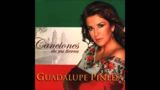 Guadalupe Pineda - Yo Me Muero Dónde Quiera