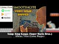 Smooth4Lyfe - King Koopa (Super Mario Bros.)