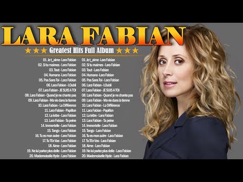 Lara Fabian Best Of  Full Album 2024   Lara Fabian Les Plus Grands Succès