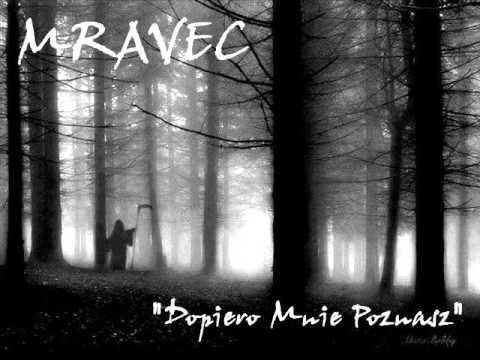 Mravec - Dopiero mnie poznasz