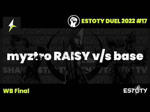 Estoty Duel 2022.17 - WB Final - myztro RAISY v/s base