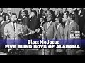 Five Blind Boys Of Alabama • Bless Me Jesus • 1964 [Reelin' In The Years Archive]