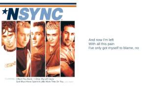 N&#39;Sync: 10. I Drive Myself Crazy (Thinking of You) (Lyrics)