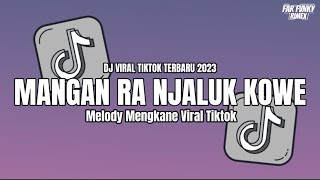 Download lagu DJ MANGAN RA NJALUK KOWE || Aku Mangan Ra Njaluk Kowe Seng Ngopeni Aku Du Kowe Viral Tiktok 2023 mp3