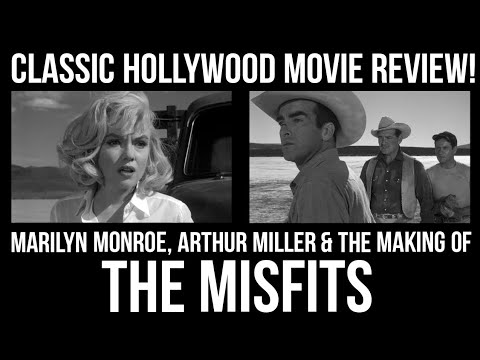 CLASSIC HOLLYWOOD Movie Reviews ! - Marilyn Monroe, Arthur Miller & The Making Of "THE MISFITS"