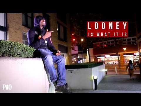 P110 - Looney - Is What It Is [Net Video]