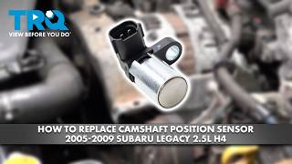 How to Replace Camshaft Position Sensor 2005-2009 Subaru Legacy 2.5L H4