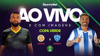 AO VIVO E COM IMAGENS: GUAPORÉ X PAYSANDU | RODADA 2 | COPA VERDE