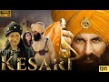 Kesari Full HD Akshay Kumar Parineeti Chopra Suvinder Vicky Historical Kesari Movie Review