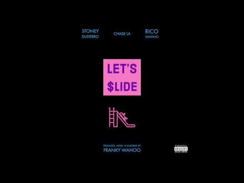 Stoney Dudebro - Let's $lide ft. Chase LA & Rico Santino (Prod. Franky Wahoo)