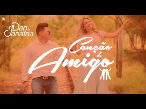 Dan e Janaina -CANÇÃO DO AMIGO