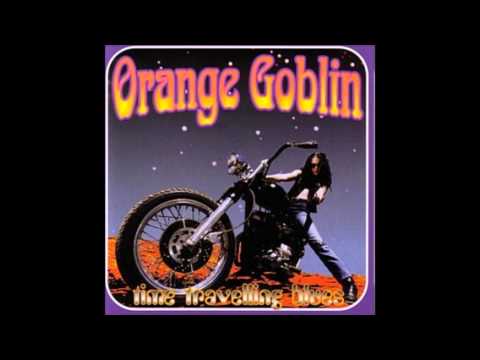 Orange Goblin - Time Travelling Blues