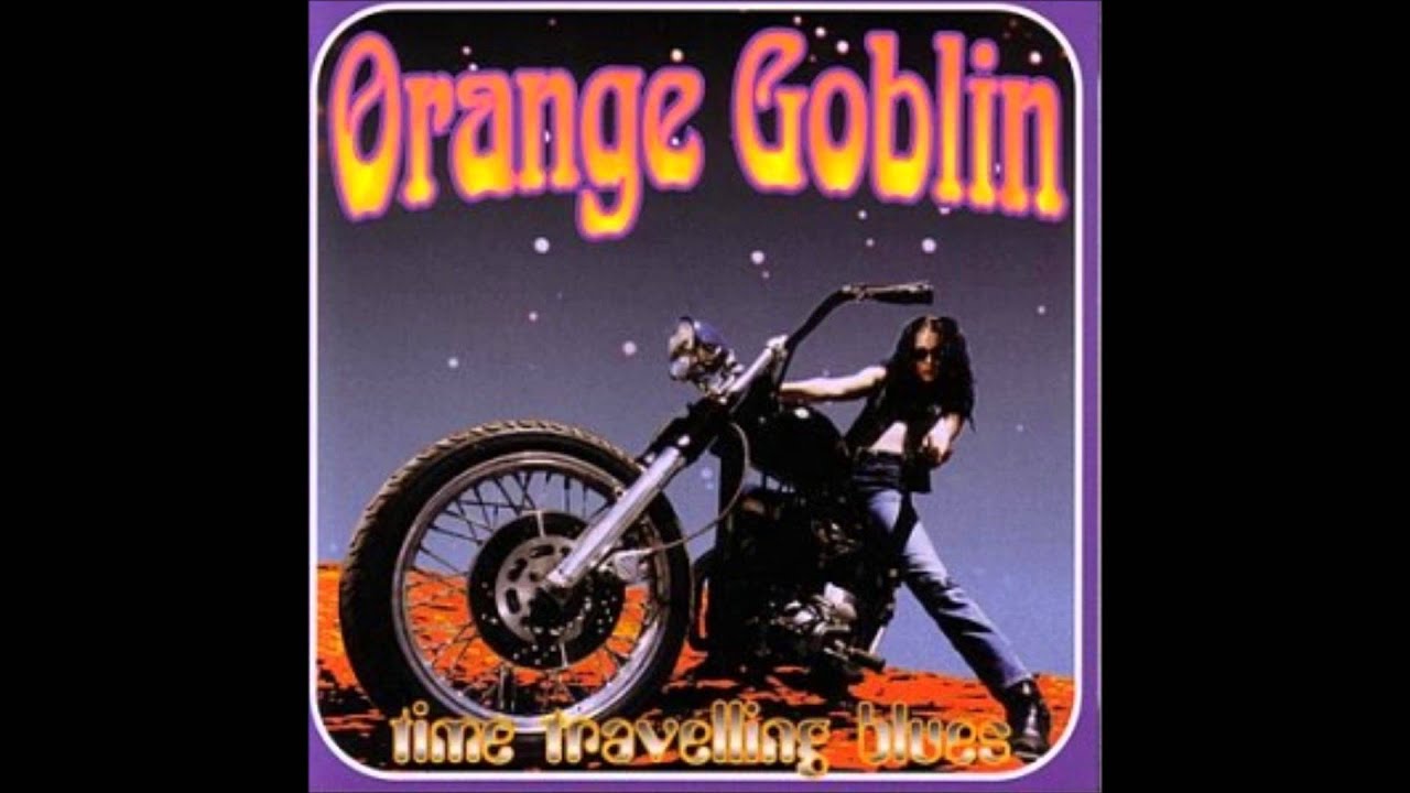 Orange Goblin - Time Travelling Blues - YouTube