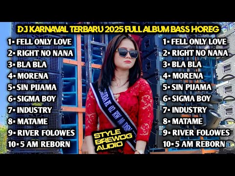 DJ KARNAVAL TERBARU 2025 FULL ALBUM BASS HOREG - STYLE BREWOG AUDIO