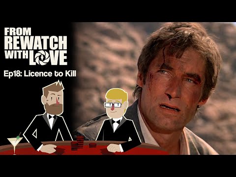 The Least James Bond - Licence to Kill (1989) || From Rewatch with Love Ep18