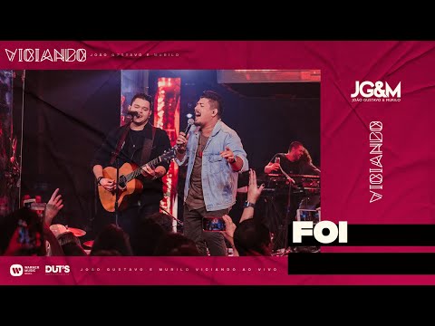 João Gustavo e Murilo - Foi (Ao Vivo em São Paulo/2019)