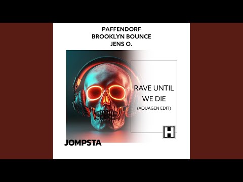 Rave Until We Die (Aquagen Edit)