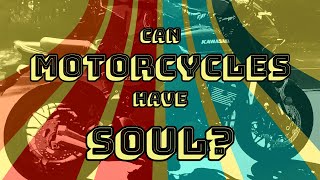 Does Your Motorcycle Have Soul?