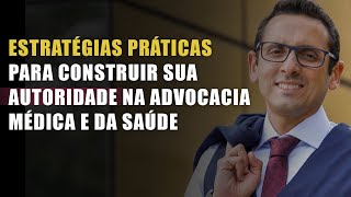 Direito Médico nas Redes: Estratégias Práticas para Construir sua Autoridade!