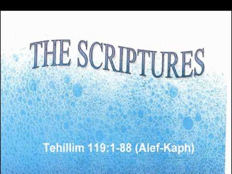 The Scriptures Tehillim 119:1-88 Alef Kaph Part 1 of 2