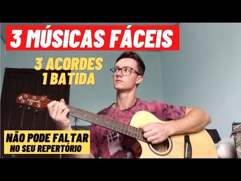 3 MÚSICAS FÁCEIS com apenas 3 ACORDES E 1 BATIDA ( Aula de violão)