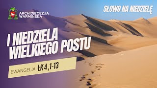 SŁOWO NA NIEDZIELĘ - I NIEDZIELA WIELKIEGO POSTU ROK C [09.03.2025 r.] abp Józef Górzyński