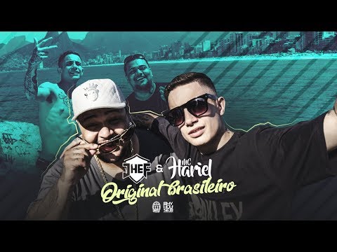JHEF Feat MC Hariel - Original Brasileiro