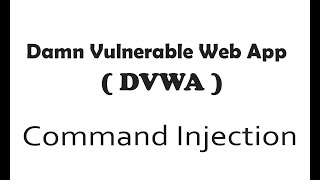 Damn Vulnerable Web Application (DVWA): Command Injection (Low, Medium, Hardgh) #119