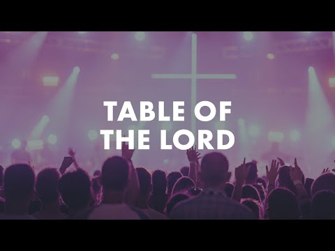 Thumbnail for Table Of The Lord video