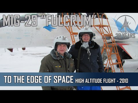 MIG-29 Fulcrum - High Altitude Flight To The Edge Of Space - 2010
