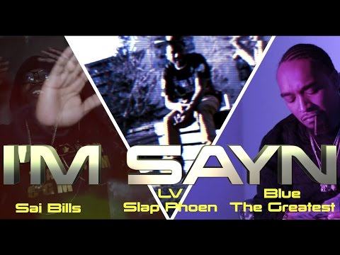 The Blue Prints, Im Sayn... LV Da Slap Phoen ft. Sai Bills & Blue the Greatest