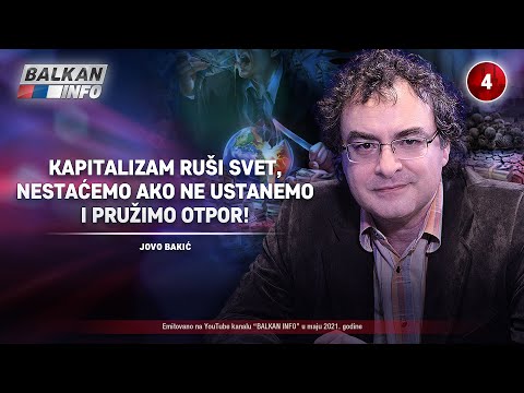 INTERVJU: Jovo Bakić - Kapitalizam ruši svet, nestaćemo ako ne ustanemo i pružimo otpor! (26.5.2021)