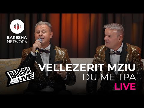 Vellezerit Mziu - Du me tpa | Baresha Live