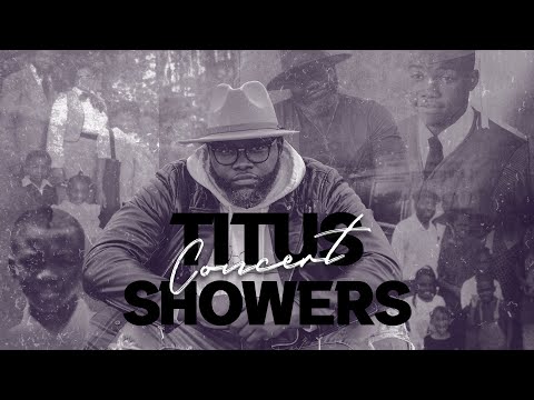 Titus Showers - LIVE [ALBUM RELEASE CONCERT]