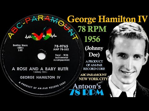 George Hamilton IV | A Rose And A Baby Ruth | ABC- Paramount 78 rpm | 1956 USA