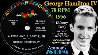 George Hamilton IV | A Rose And A Baby Ruth | ABC- Paramount 78 rpm | 1956 USA