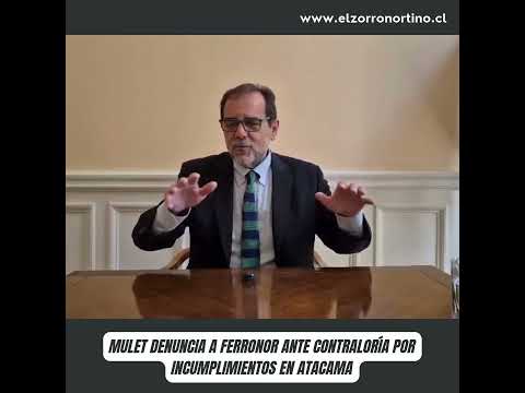 Mulet denuncia a Ferronor ante Contraloría por incumplimientos en Atacama