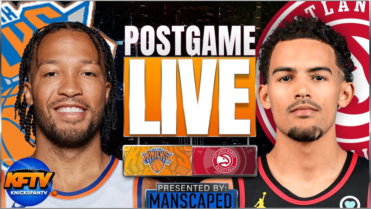 New York Knicks vs. Atlanta Hawks Post Game Show: Highlights, Analysis & Callers | EP 388