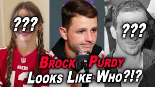 Brock Purdy Looks Like Who???