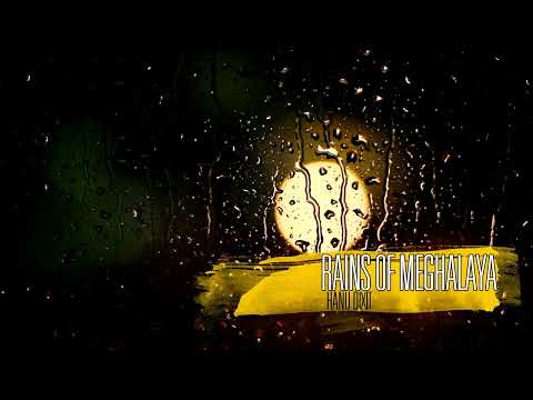 Rains Of Meghalaya -  Hanu Dixit