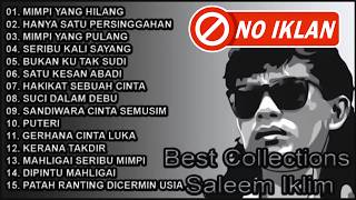 Download lagu Saleem Iklim full album - Best Collections | NO IKLAN mp3 Download lagu Saleem Iklim full album - Best Collections | NO IKLAN mp3