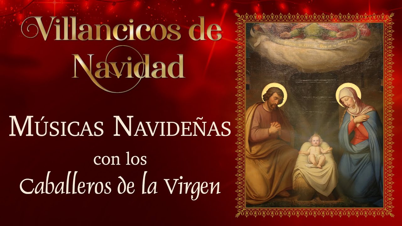 Villancicos de Navidad - Músicas Navideñas con los Caballeros de la Virgen #navidad #villancicos