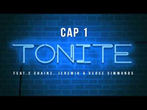 Cap 1 Ft. 2 Chainz, Jeremih & Verse Simmonds - Tonite