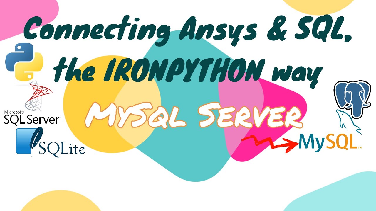 4 MySql Server | Connecting Ansys & SQL, the IRONPYTHON way | Ansys Python Scripting Tutorials