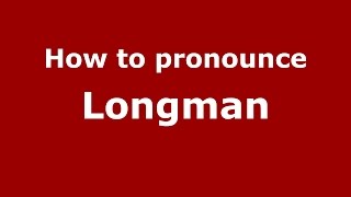 How to pronounce Longman