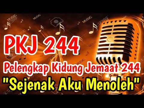 PKJ 244 SEJENAK AKU MENOLEH - PELENGKAP KIDUNG JEMAAT 244 - Pontas Purba || LAGU ROHANI