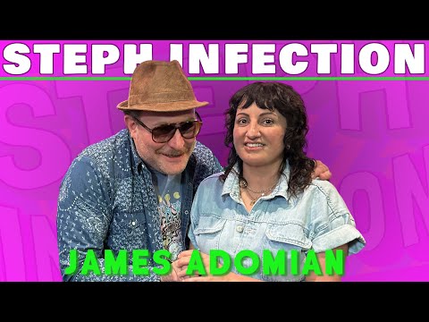 James Adomian | Steph Infection w/ Steph Tolev ep 96