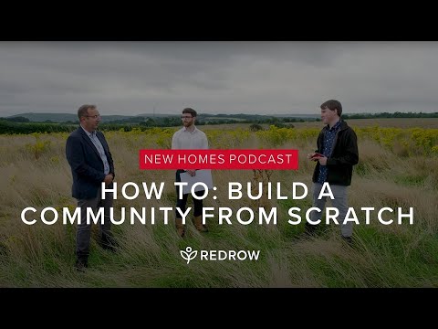 The New Homes Podcast 🏠 - Episode 8 | How do you build a community from scratch?