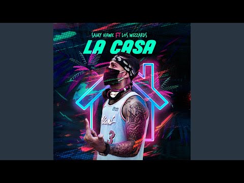 La Casa (feat. Los Wizzards)