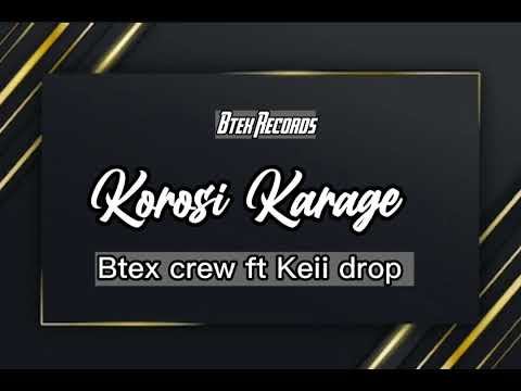 Korosi Karage_Btex Crew _ft_ Keii Drop(Btex records 2022)
